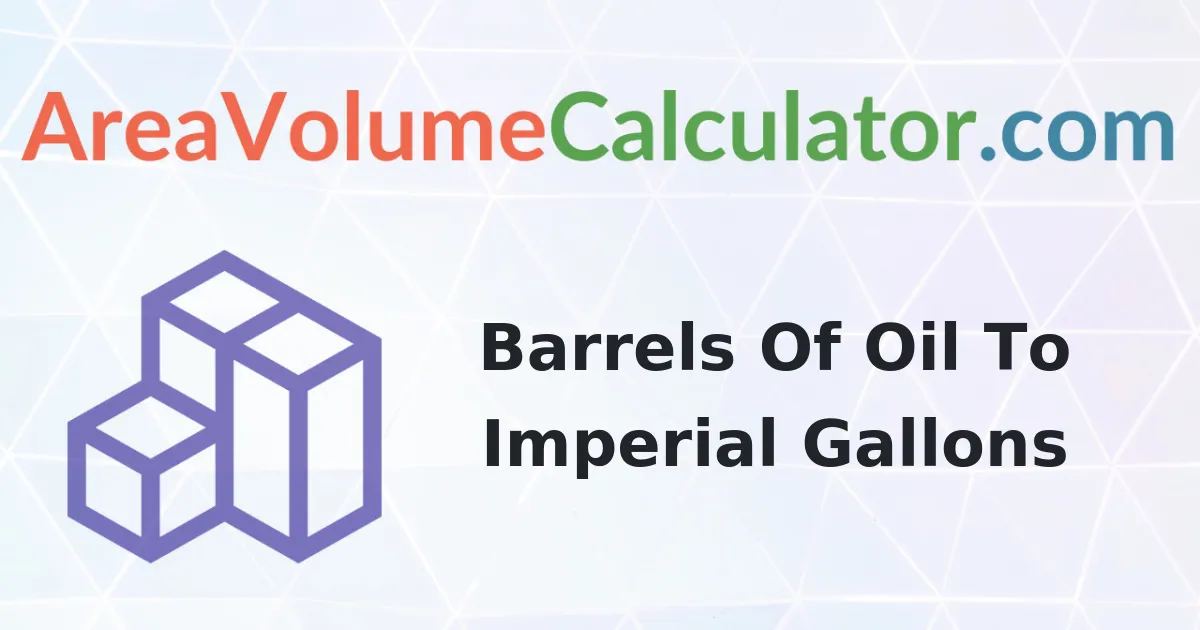 Convert 406 Barrels Of Oil To Imperial Gallons Calculator