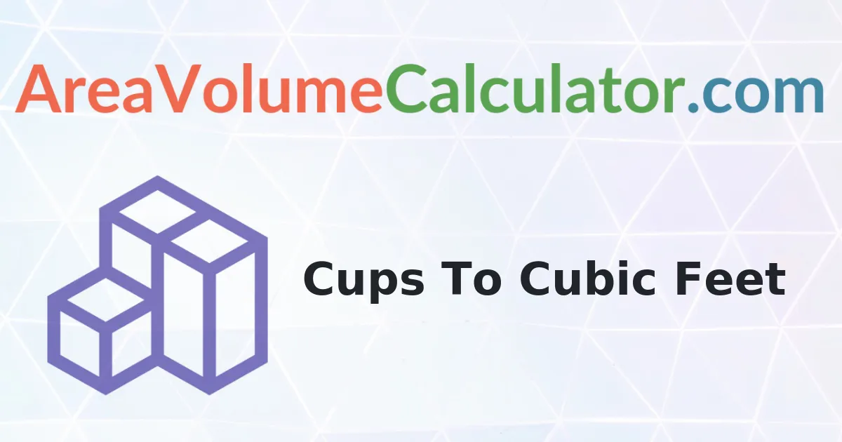 Convert 96000 Cups To Cubic Feet Calculator