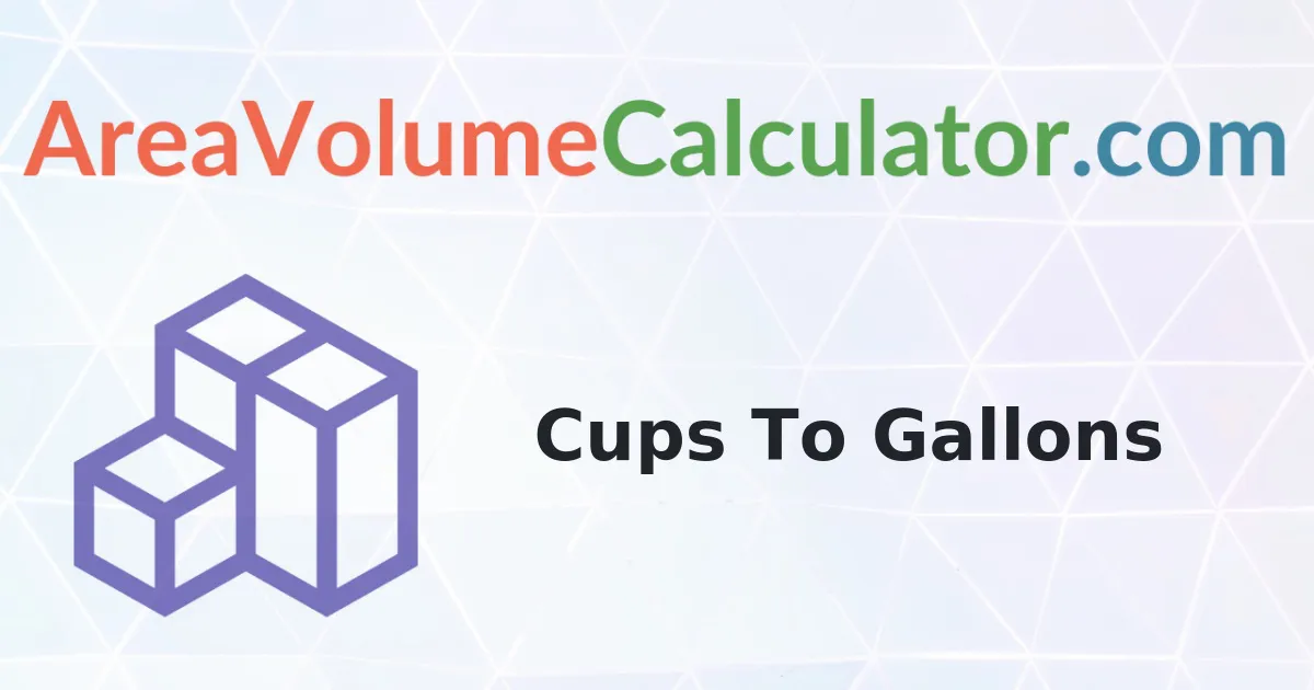 Convert 59000 Cups To Gallons Calculator