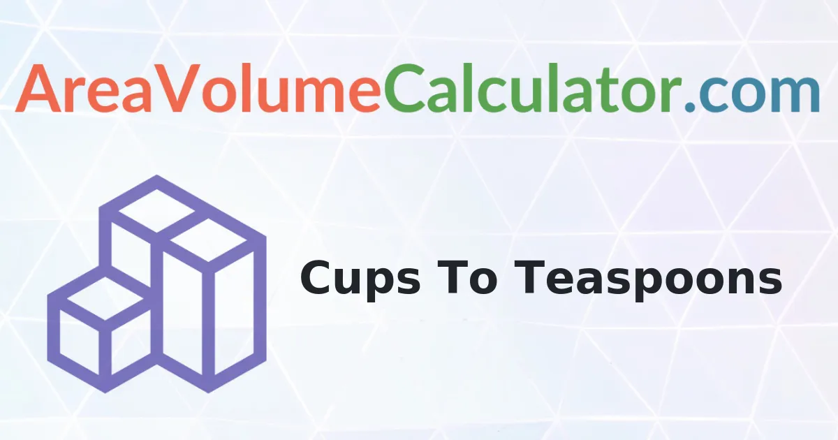 Convert 103 Cups To Teaspoons Calculator