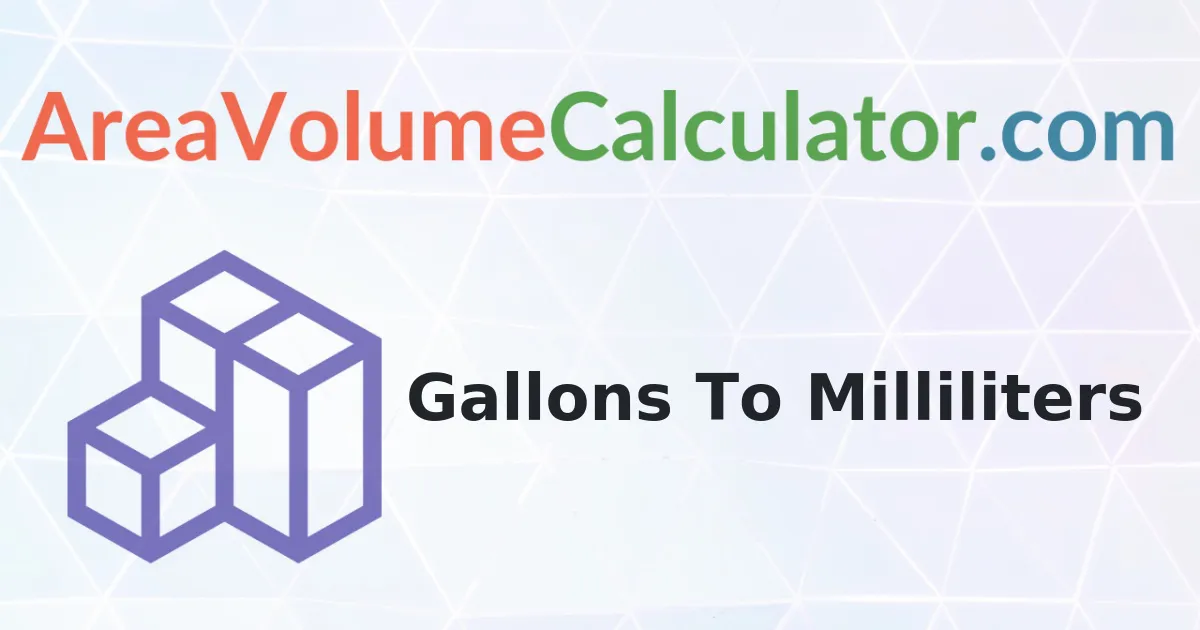 Convert 58 Gallons To Milliliters Calculator