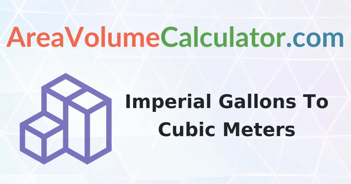 Convert 143 Imperial Gallons To Cubic Meters Calculator