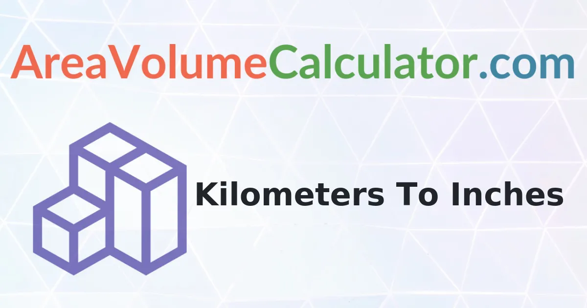 Convert 116 Kilometers To Inches Calculator
