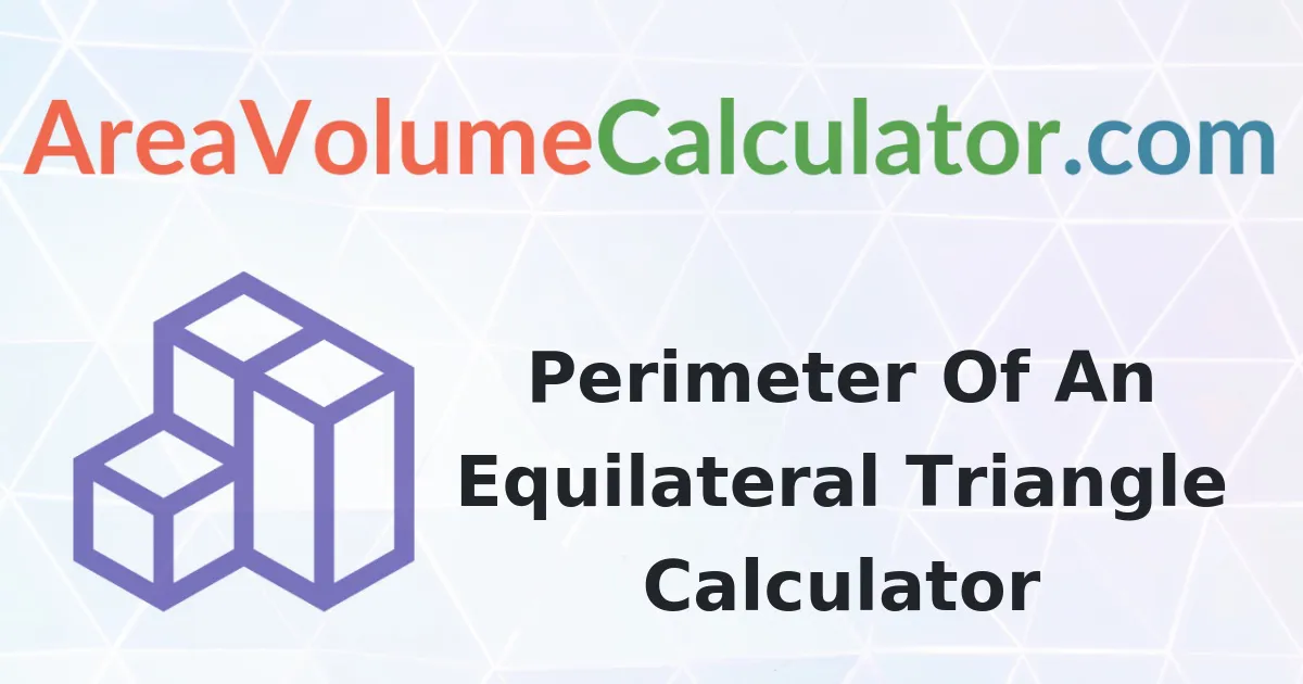 Perimeter of a Equilateral Triangle side 3 meters Calculator