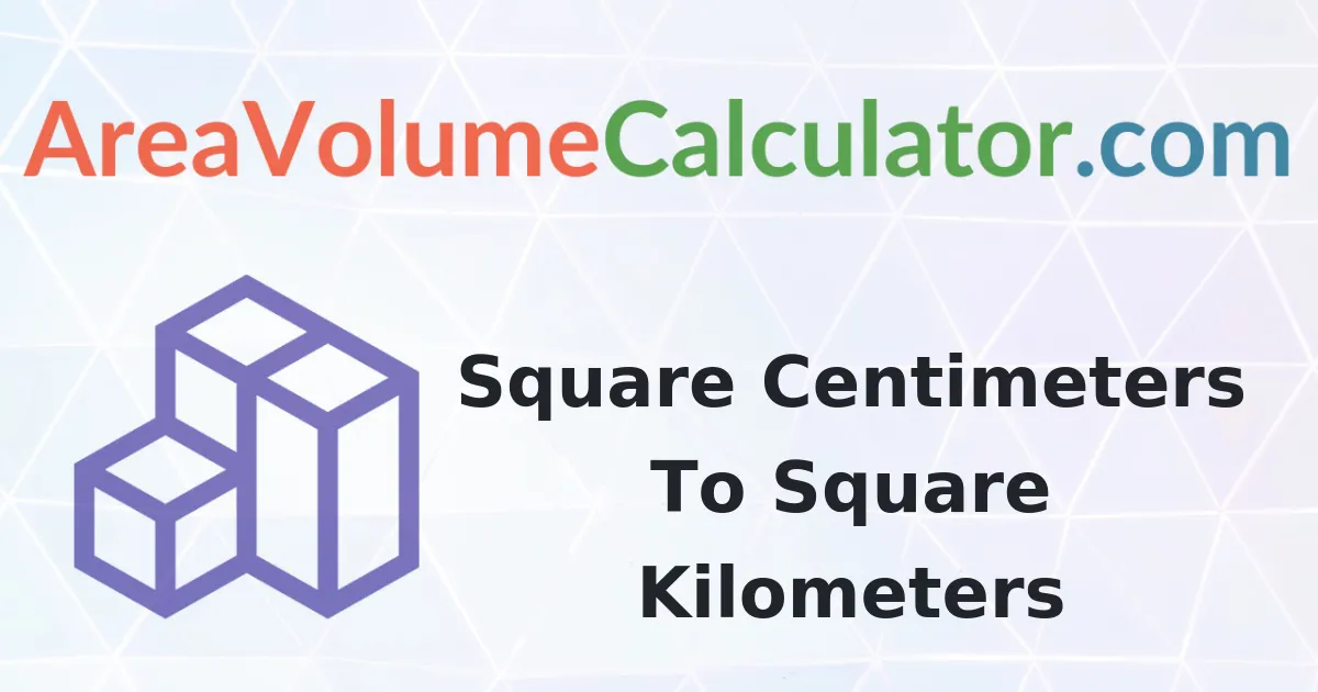 Convert 1050 Square Centimeters to Square-Kilometers Calculator