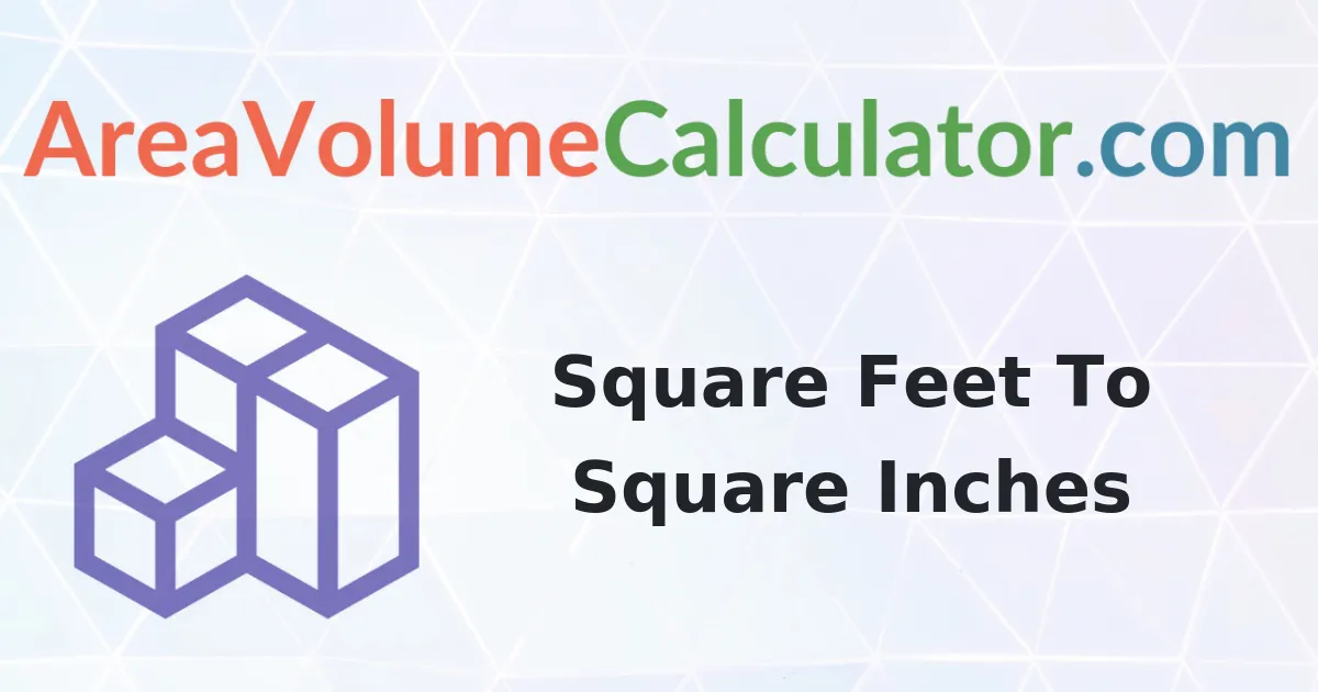 Convert 4700 Square Feet to Square-Inches Calculator