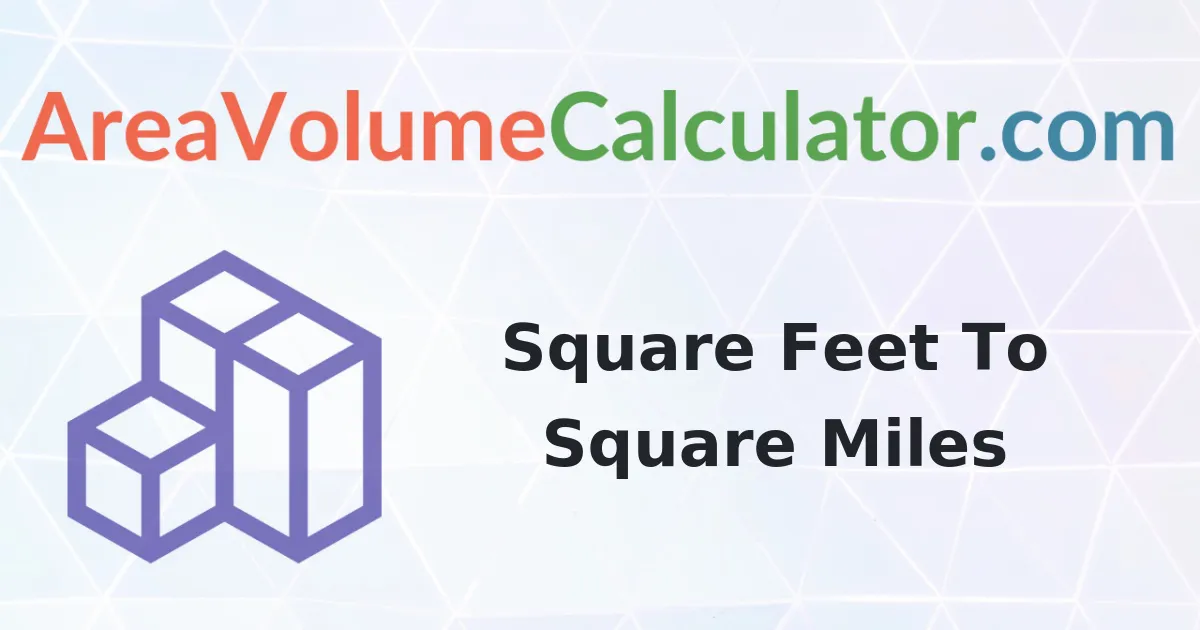 Convert 68 Square Feet to Square-Miles Calculator
