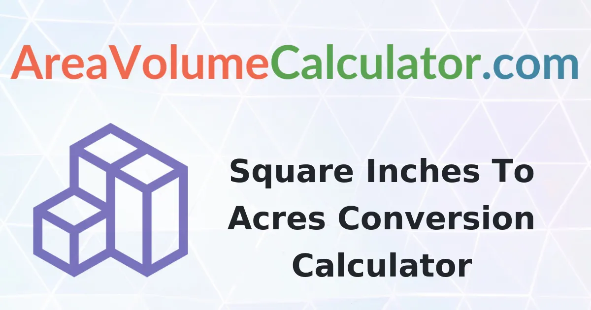 Convert 372 Square Inches to Acres Calculator