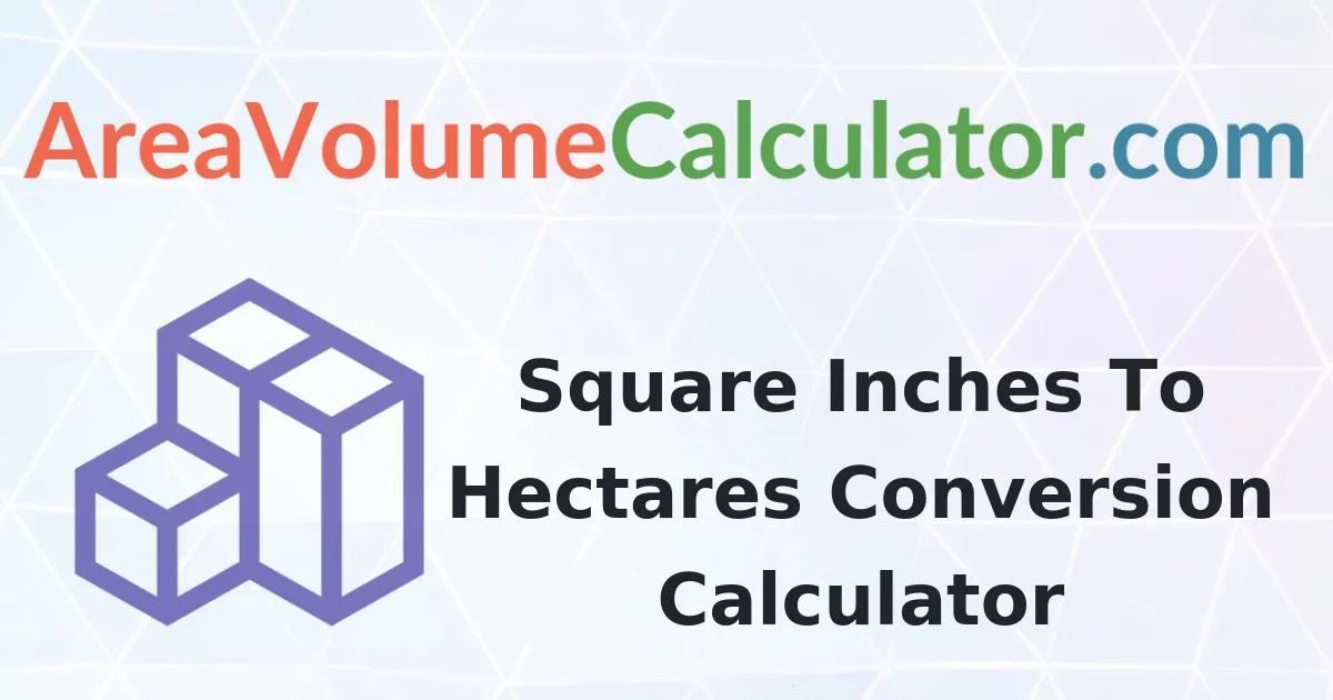Convert 104 Square Inches to Hectares Calculator