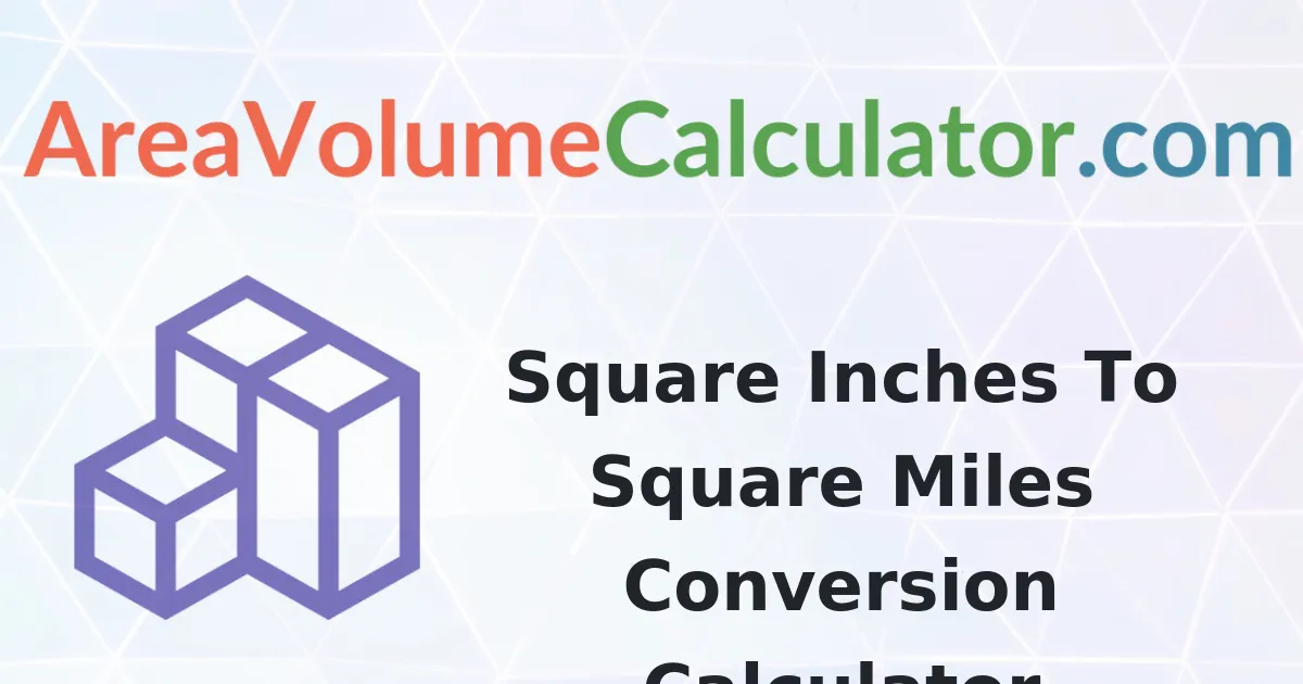 Convert 110 Square Inches to Square-Miles Calculator