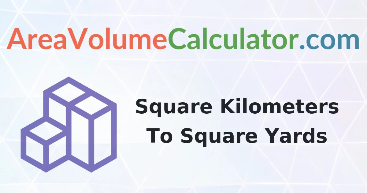 Convert 378 Square Kilometers to Square-Yards Calculator