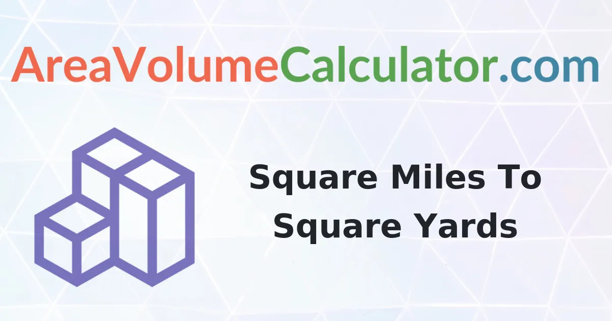 Convert 468 Square Miles to Square-Yards Calculator