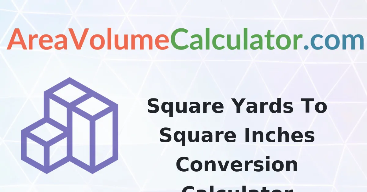 Convert 945 Square Yards to Square-Inches Calculator