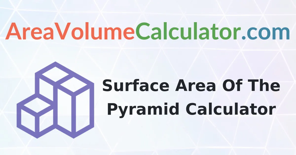 Surface area of a Pyramid 92 meters by 89 yards by 20 foot Calculator