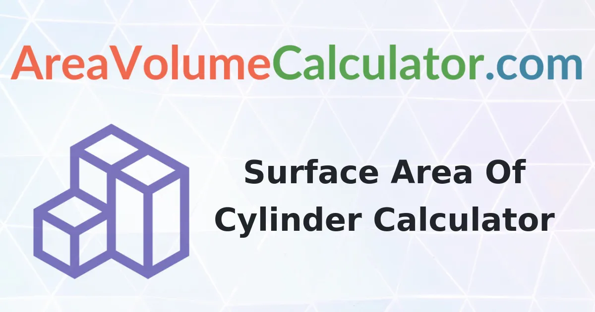 Surface Area of a Cylinder 87 meters by 44 foot Calculator