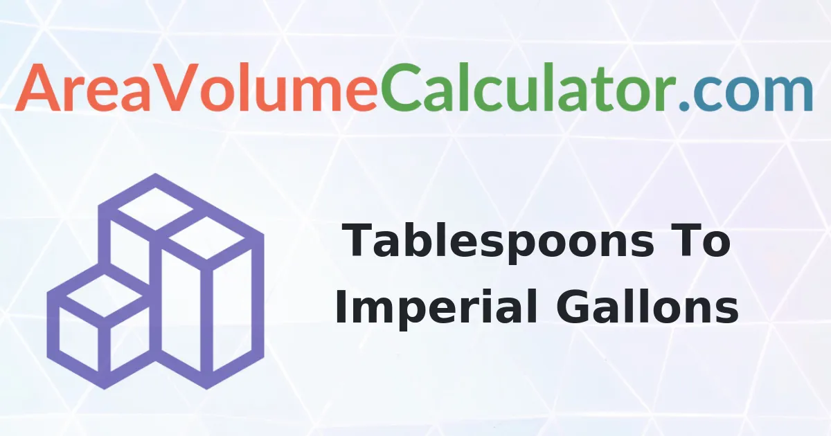 Convert 52000 Tablespoons to Imperial Gallons Calculator