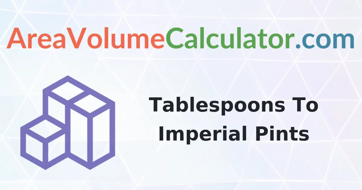 Convert 1350 Tablespoons to Imperial Pints Calculator
