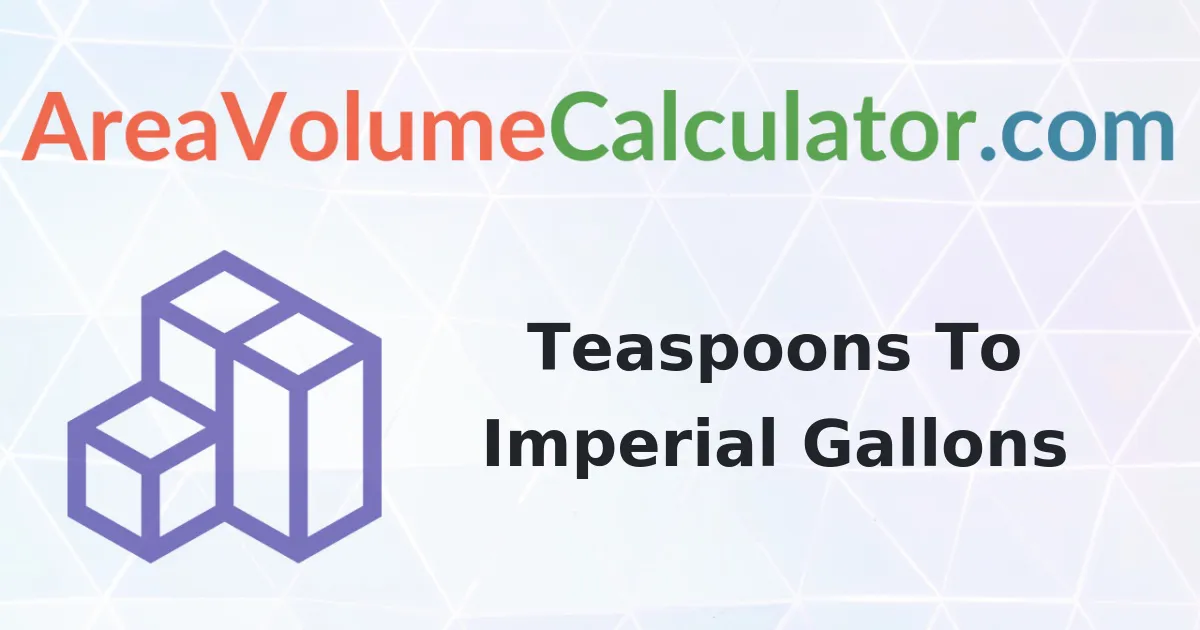 Convert 3900 Teaspoons to Imperial Gallons Calculator