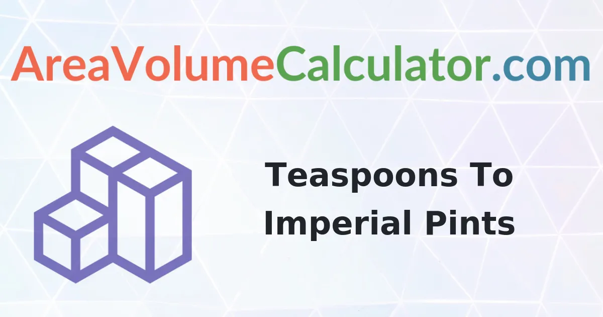 Convert 216 Teaspoons to Imperial Pints Calculator