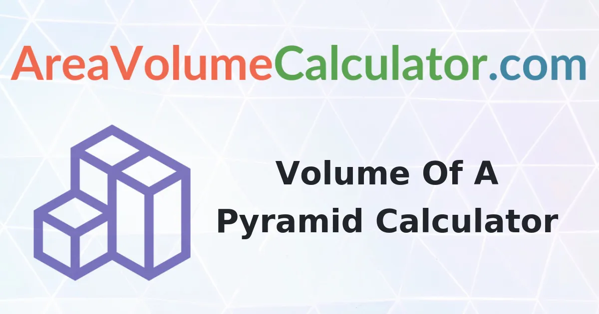 Volume of a Pyramid 3 inches by 71 foot by 9 centimeters Calculator