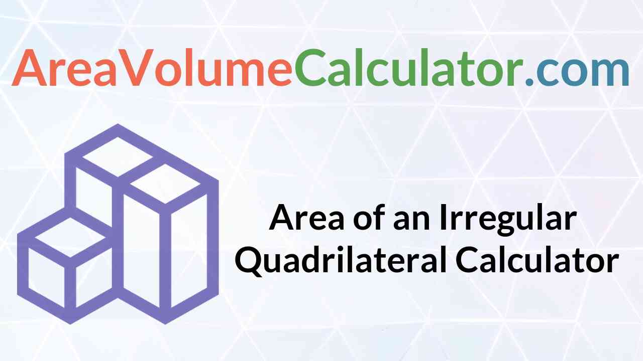 Area of An Irregular Quadrilateral Calculator