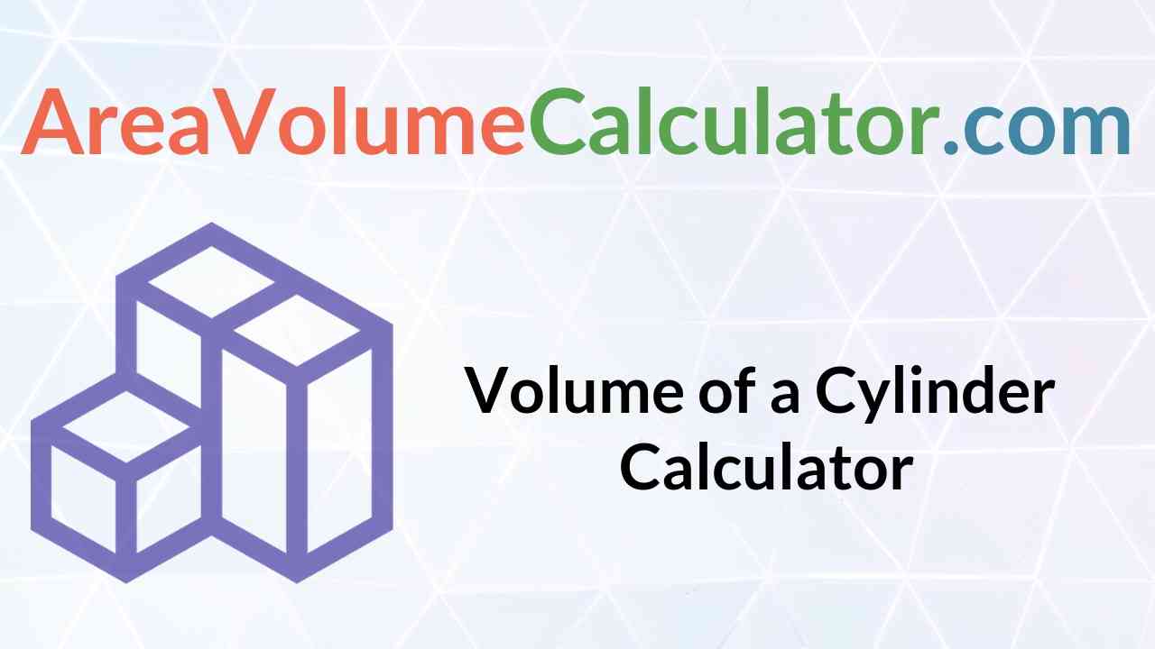 Volume of a Cylinder Calculator