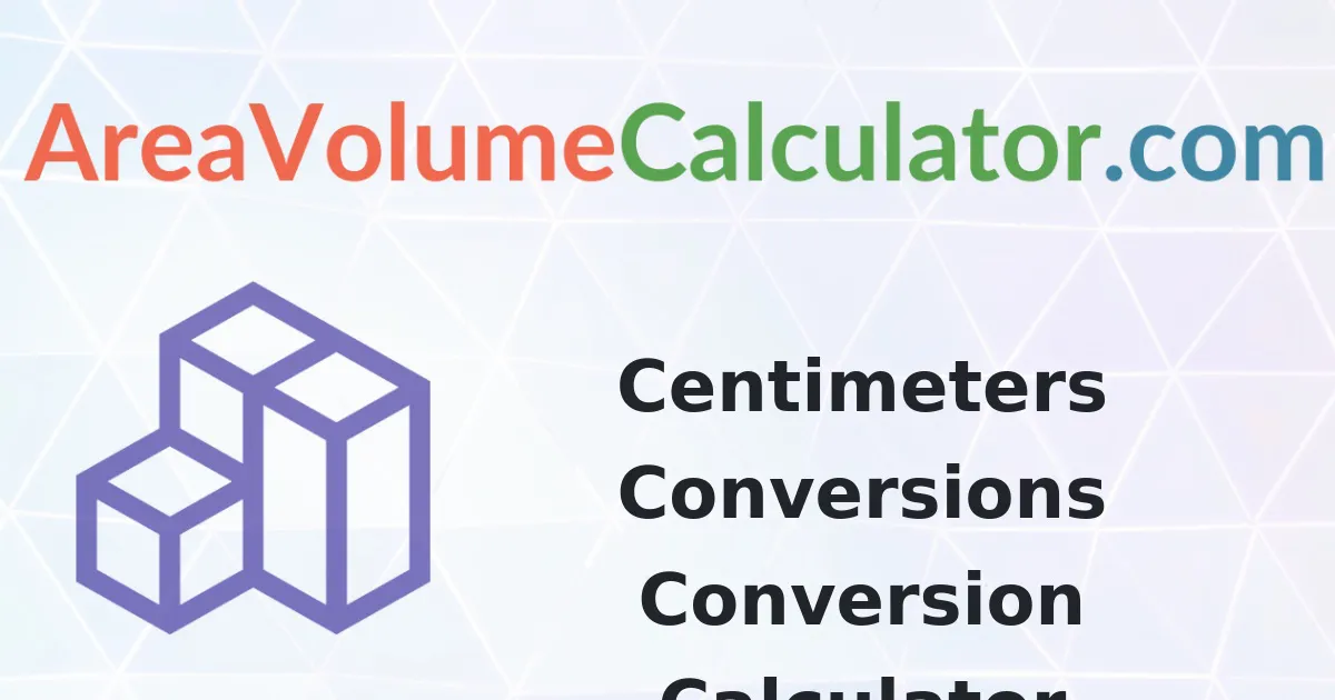 Centimeters Conversions Conversion Calculator