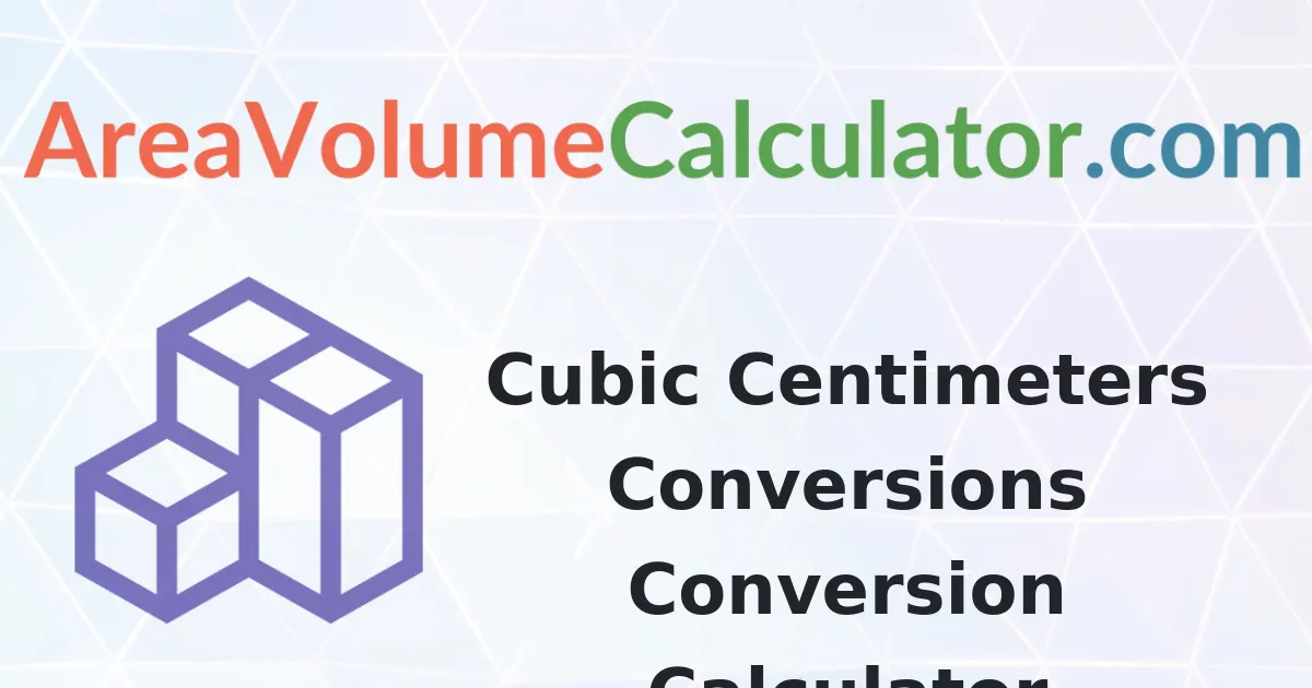 Cubic Centimeters Conversions Conversion Calculator