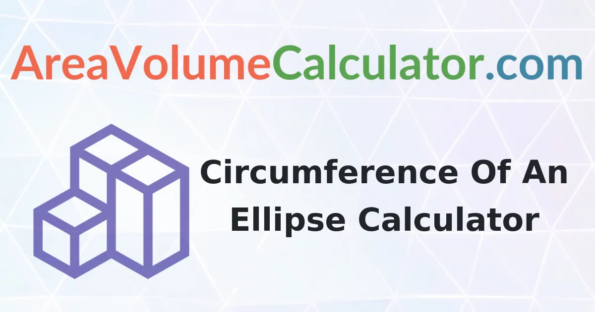Circumference of an Ellipse Calculator