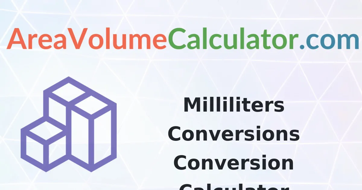 Milliliters Conversions Conversion Calculator