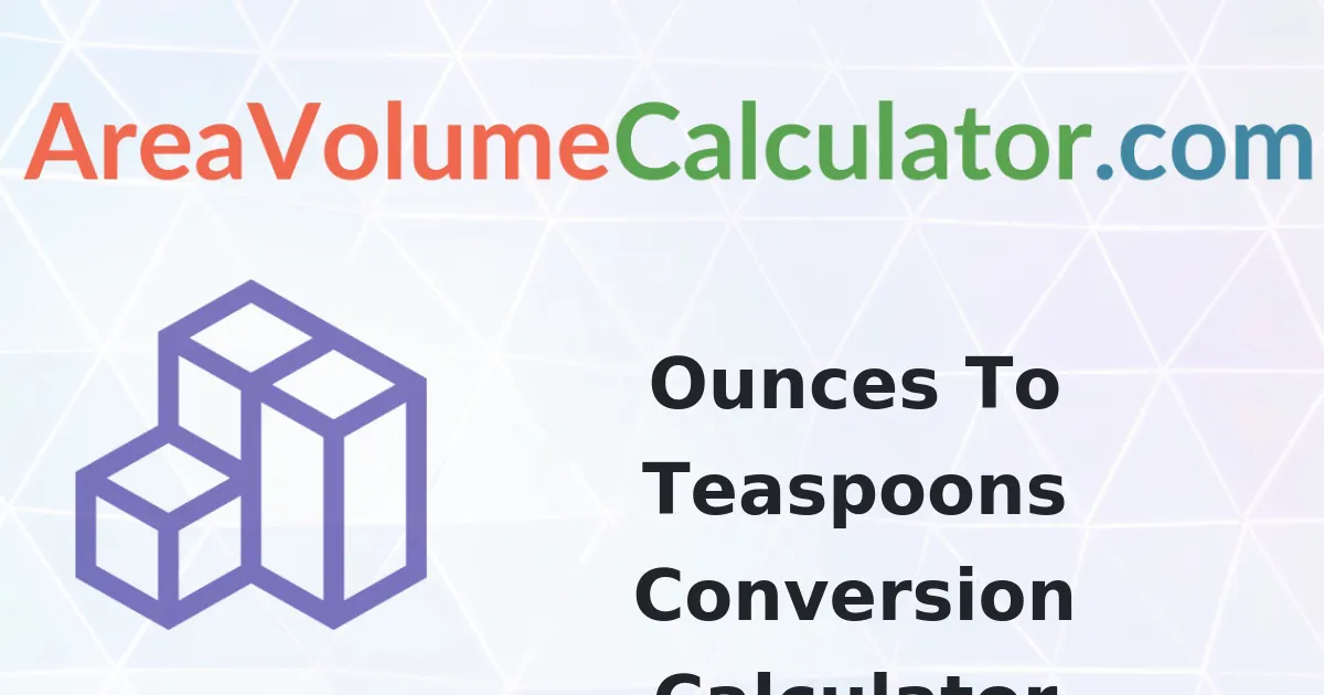 Convert 2 Ounces to Teaspoons Calculator
