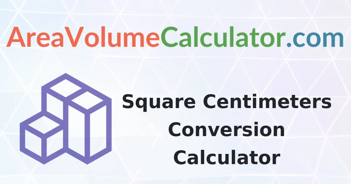Square Centimeters Conversion Calculator