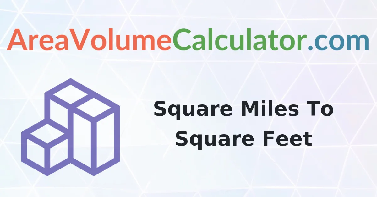 Convert 0.002 Square Miles to Square-Feet Calculator