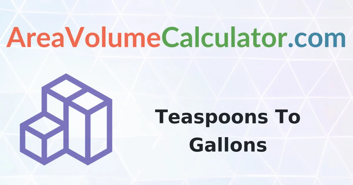 Teaspoons to Gallons Conversion