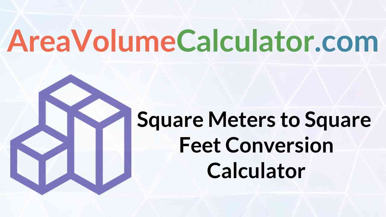 Meter square square foot to Square Meter