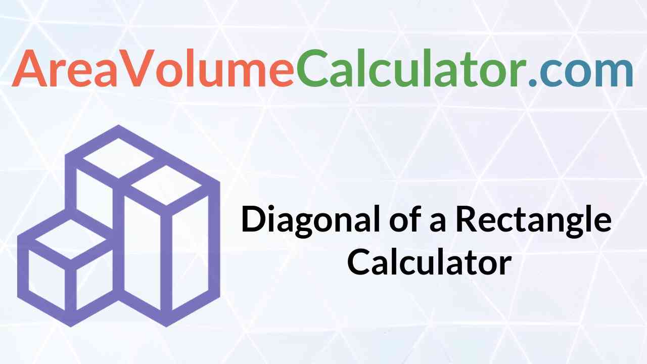 Diagonal of A Rectangle Calculator
