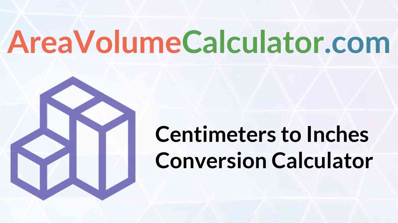 Centimeters To Inches Conversion Calculator
