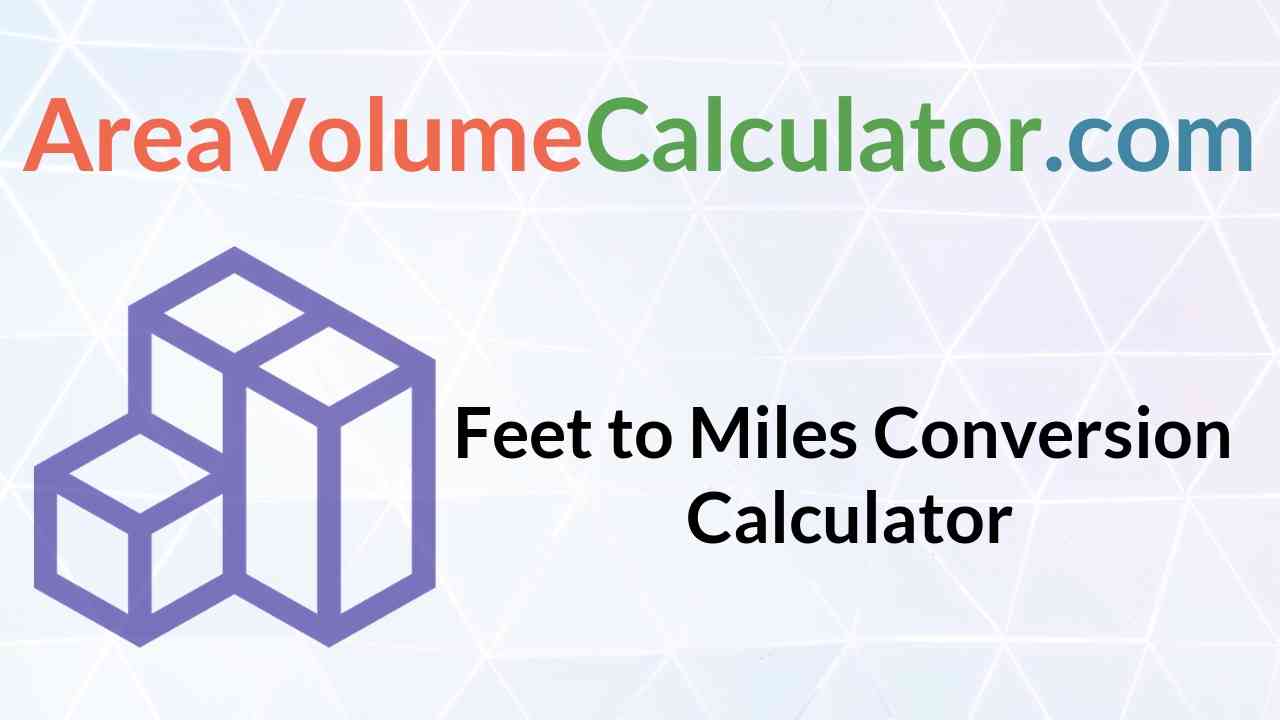 Feet To Miles Conversion Calculator