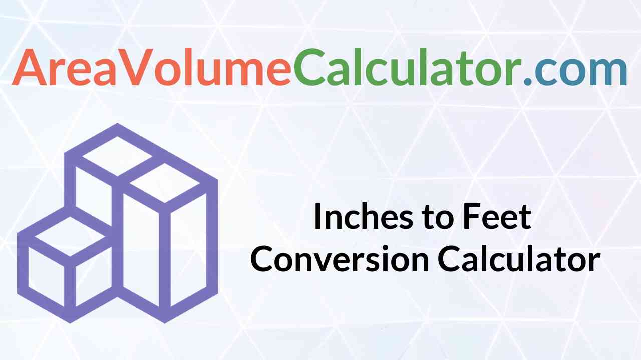 Inches To Feet Conversion Calculator