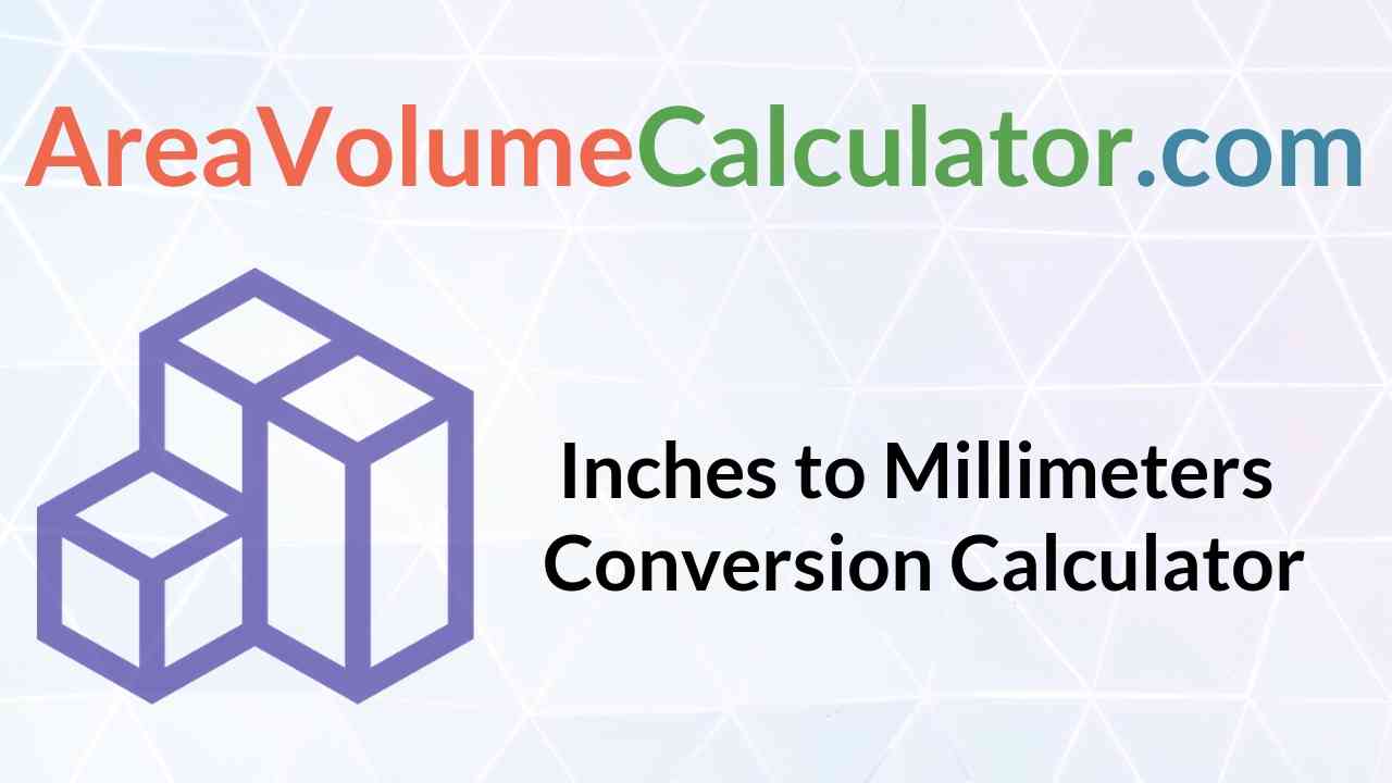 Inches To Millimeters Conversion Calculator