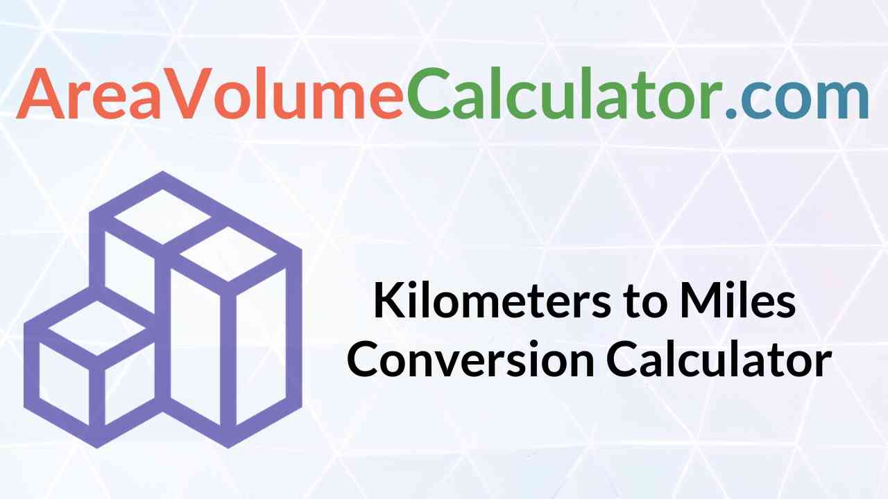 Kilometers To Miles Conversion Calculator