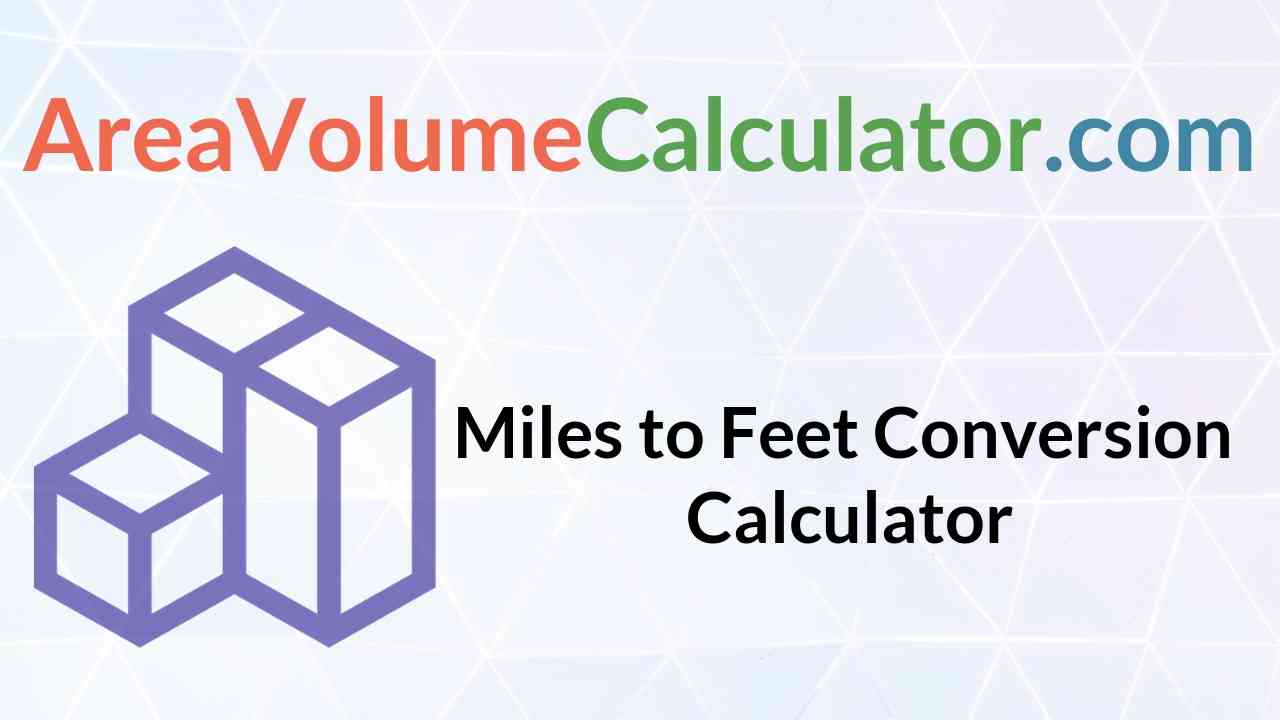 Miles To Feet Conversion Calculator