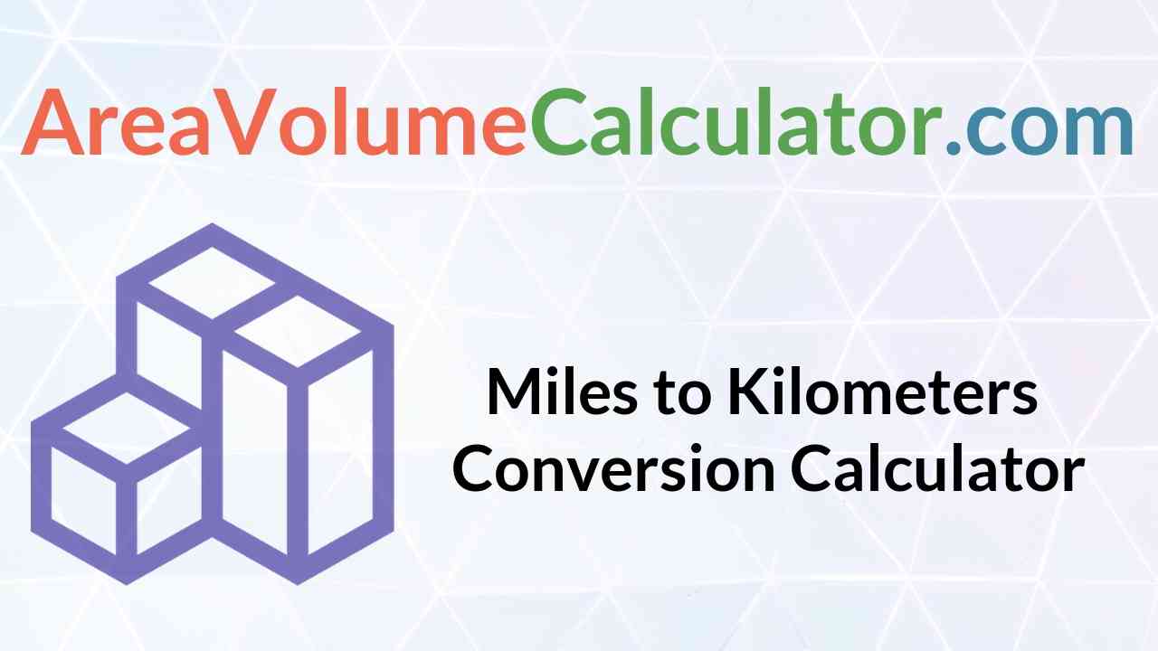 Miles To Kilometers Conversion Calculator