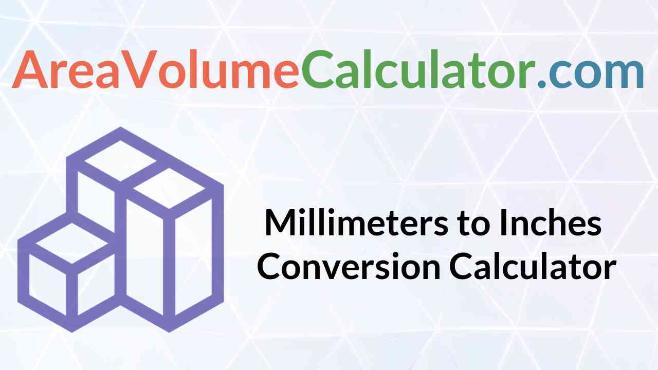 Millimeters To Inches Conversion Calculator