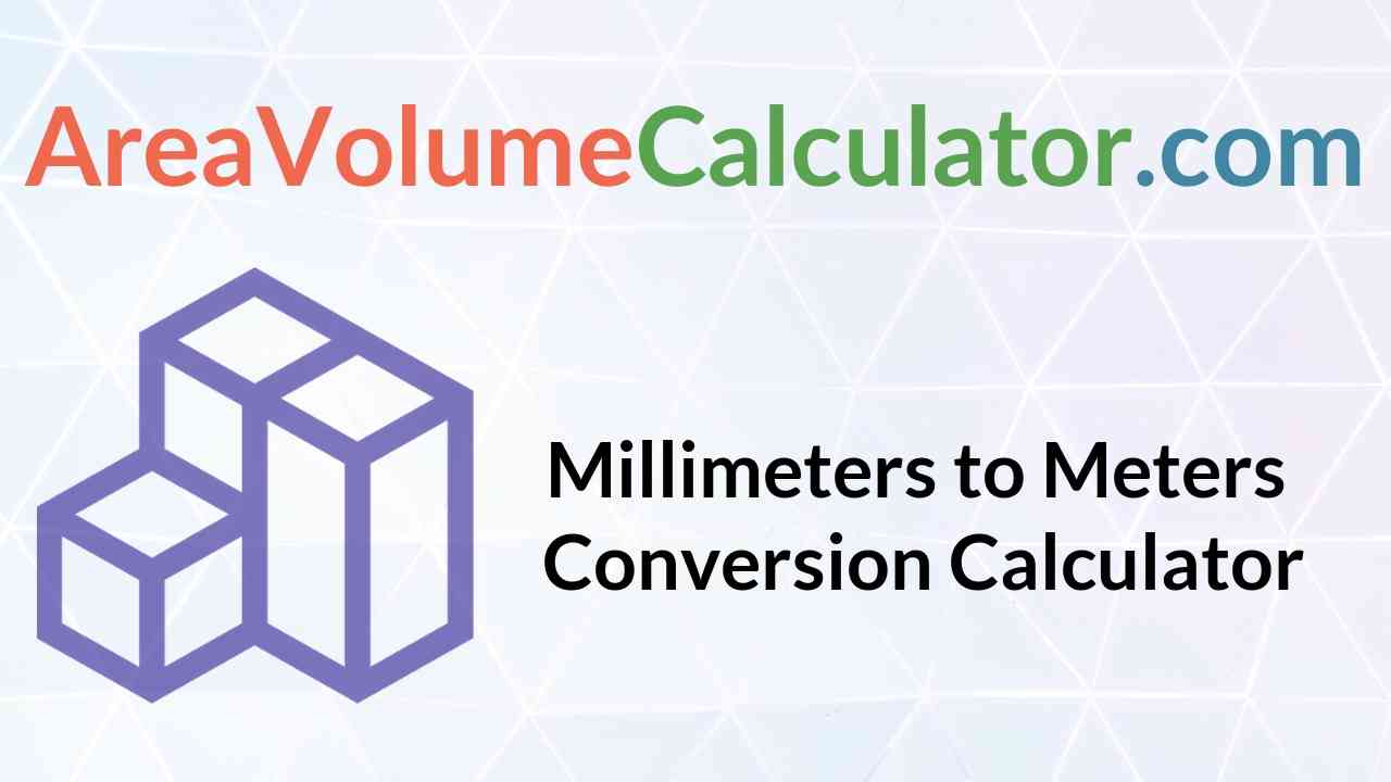 Millimeters To Meters Conversion Calculator