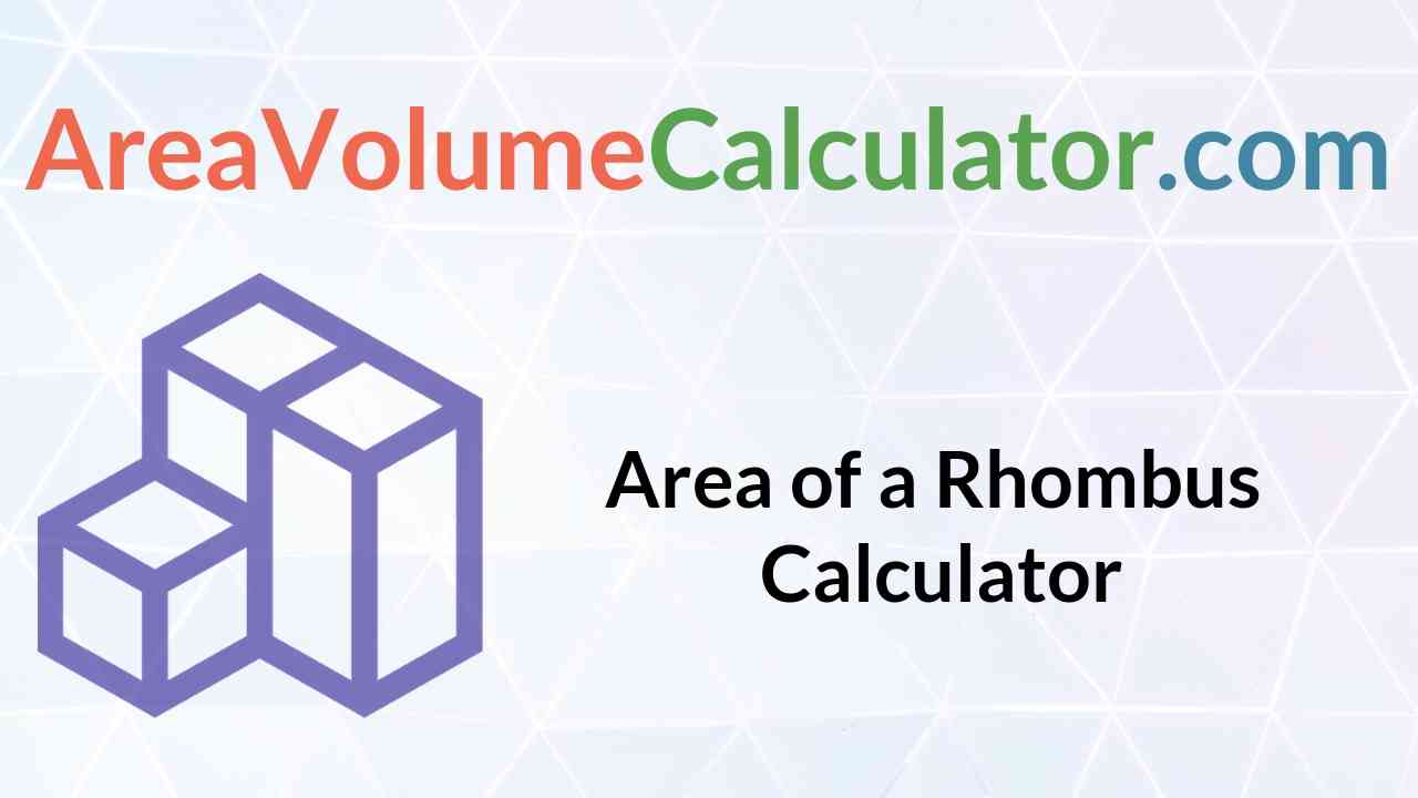 Area of A Rhombus Calculator