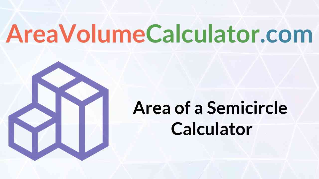 Semicircle Area Calculator Formula Definition Examples 