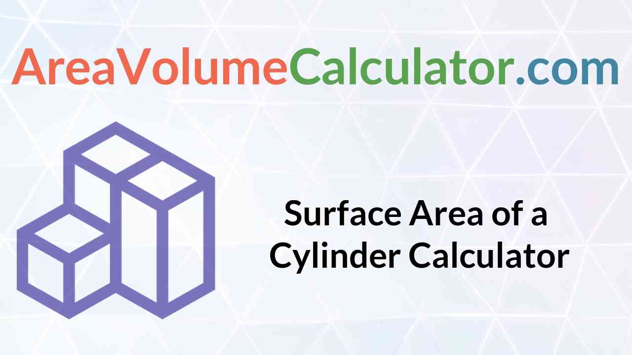 Surface Area of a Cylinder Calculator