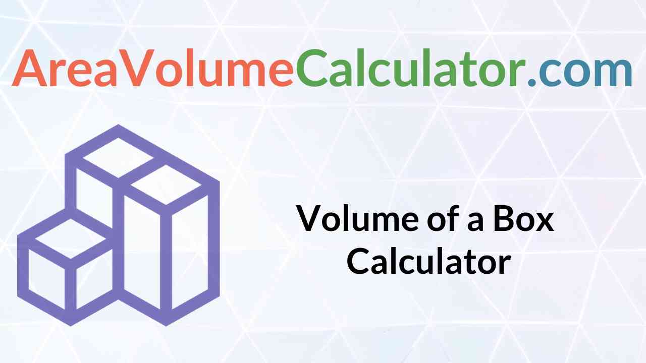 Volume of a Box Calculator
