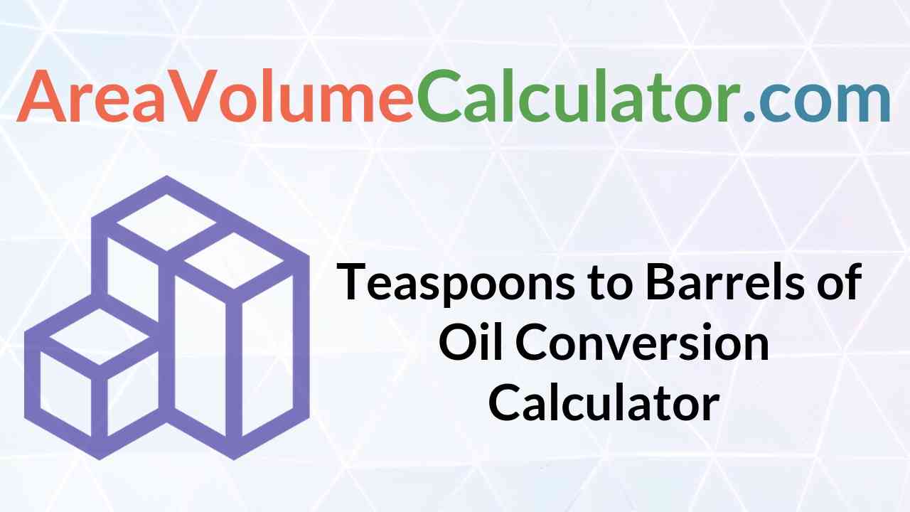 Barrels Of Oil Conversion Calculator